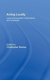 Acting Locally: Local Environmental Mobilizations and Campaigns