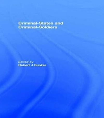 Criminal-States and Criminal-Soldiers