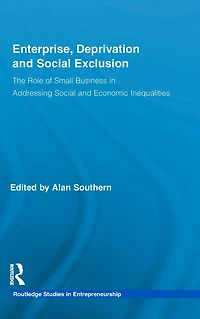 Enterprise, Deprivation and Social Exclusion: The Role of Small Business Addressing Economic Inequalities
