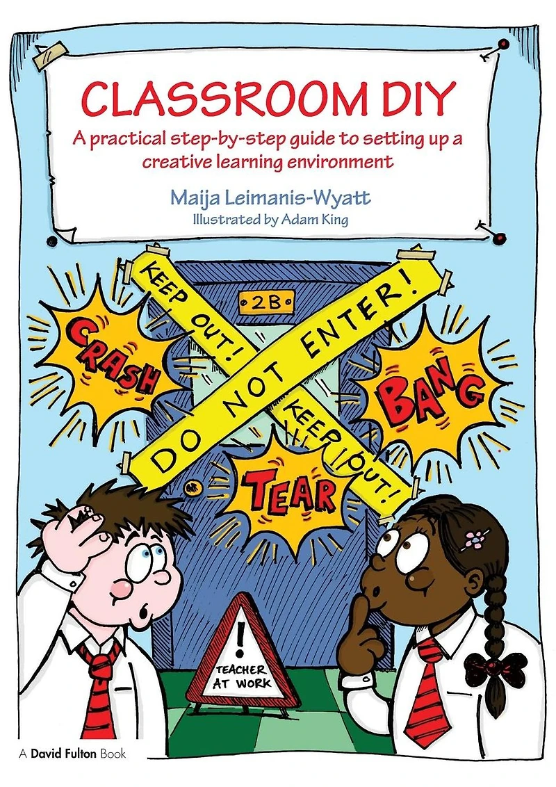 Classroom DIY: a Practical Step-by-Step Guide to Setting up Creative Learning Environment