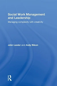 Social Work Management and Leadership: Managing Complexity with Creativity