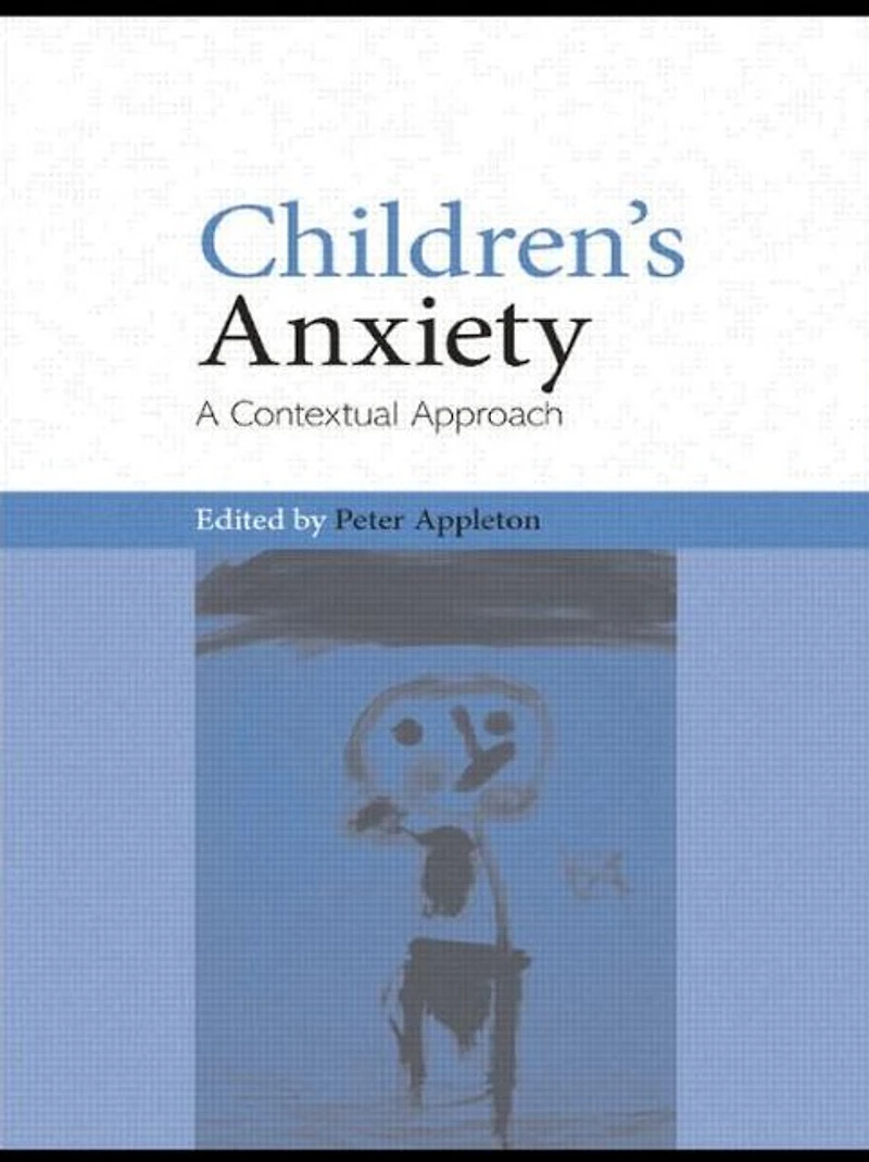 Children's Anxiety: A Contextual Approach