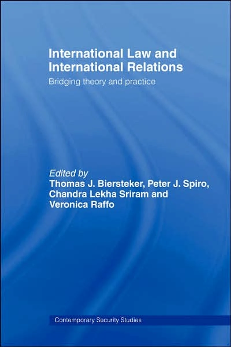 International Law and Relations: Bridging Theory Practice