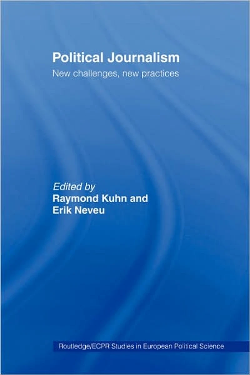 Political Journalism: New Challenges, Practices