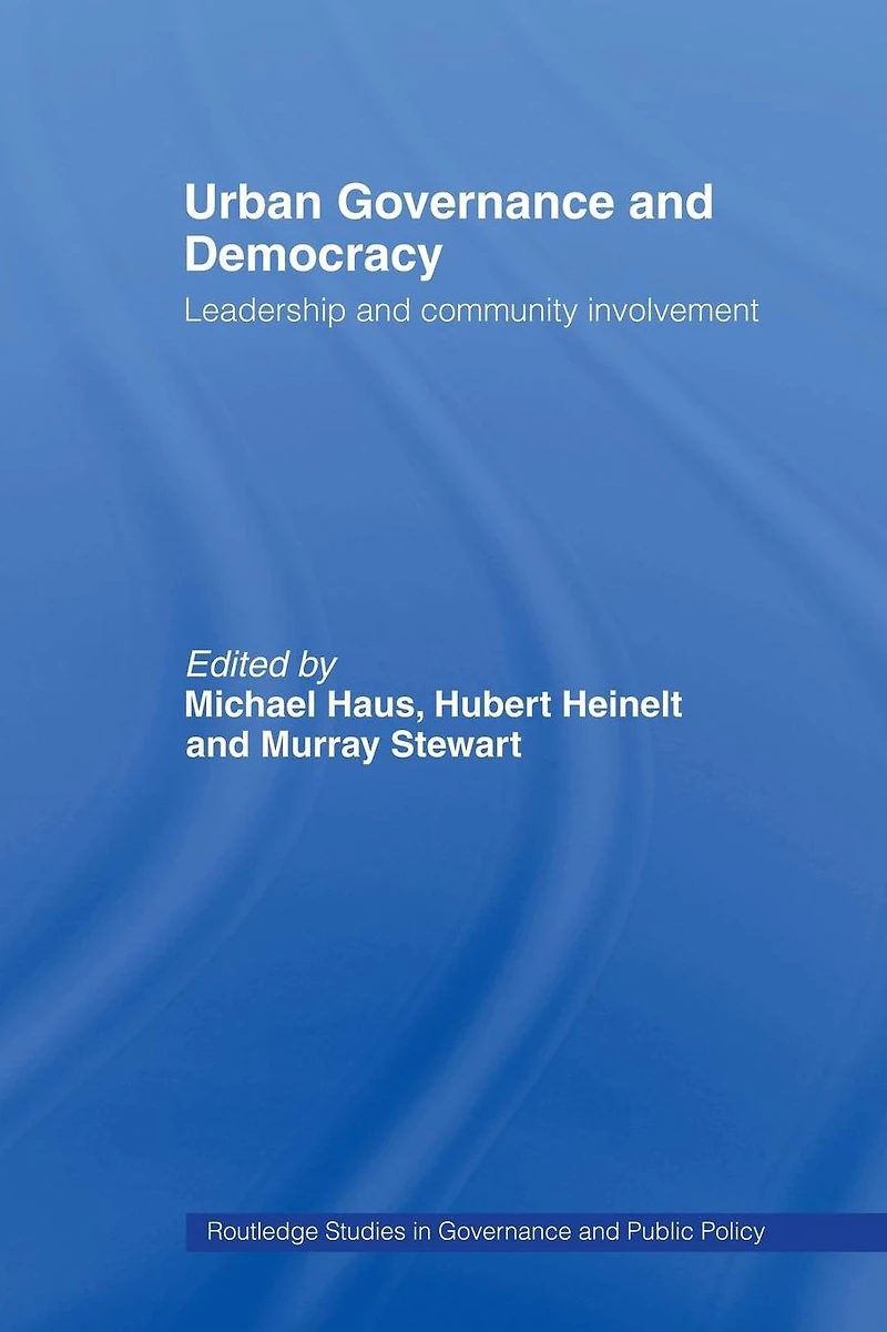 Urban Governance and Democracy: Leadership Community Involvement