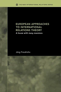 European Approaches to International Relations Theory: A House with Many Mansions
