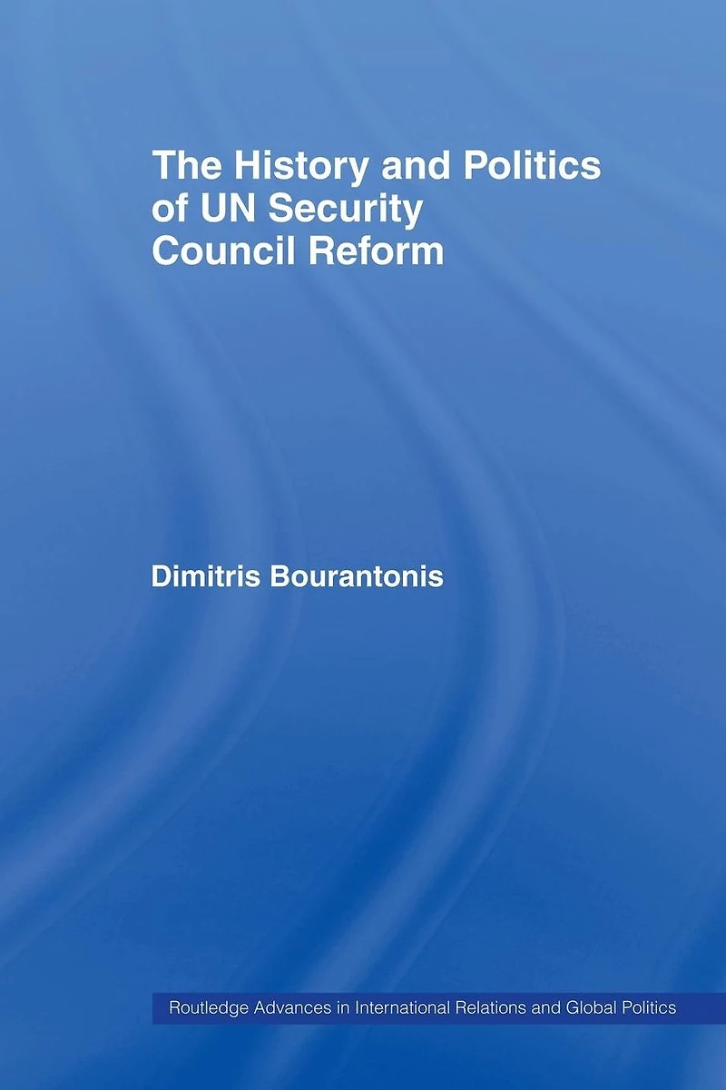 The History and Politics of UN Security Council Reform