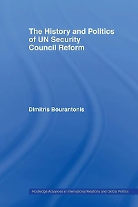 The History and Politics of UN Security Council Reform