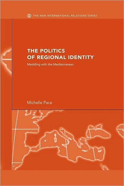 The Politics of Regional Identity: Meddling with the Mediterranean
