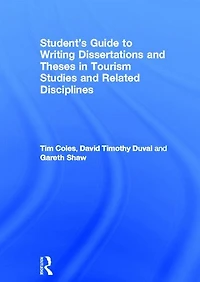 Student's Guide to Writing Dissertations and Theses Tourism Studies Related Disciplines