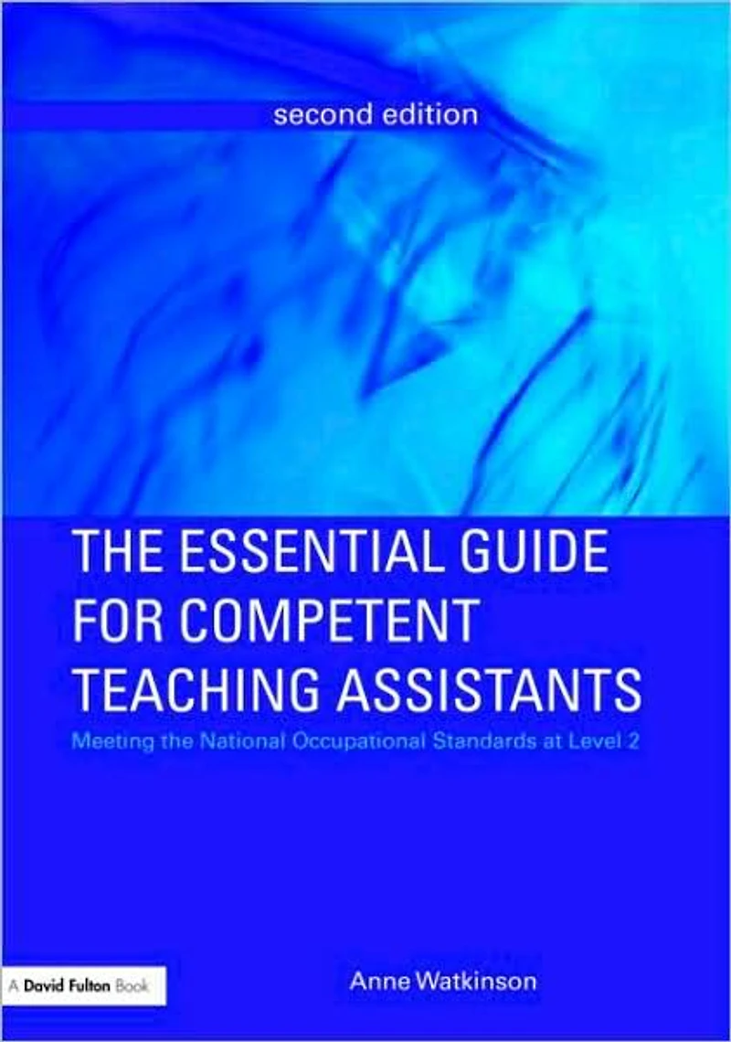 the Essential Guide for Competent Teaching Assistants: Meeting National Occupational Standards at Level 2