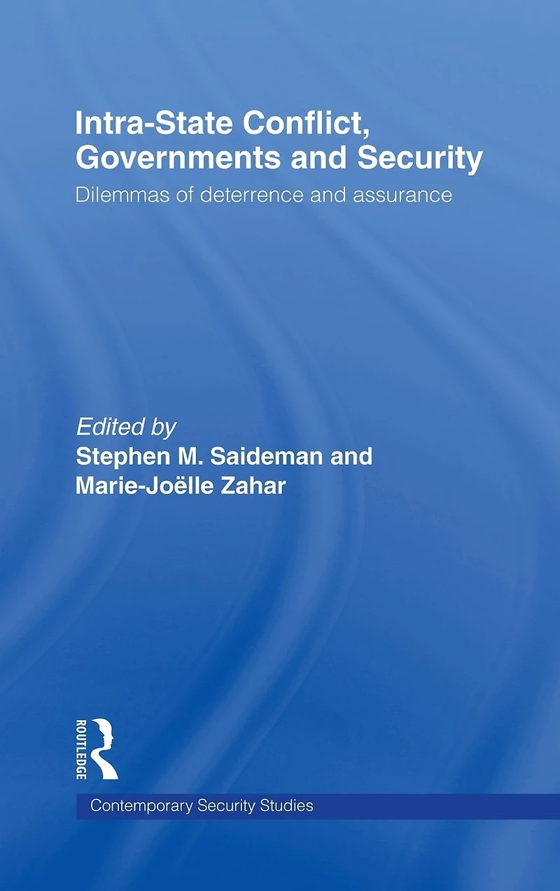 Intra-State Conflict, Governments and Security: Dilemmas of Deterrence Assurance