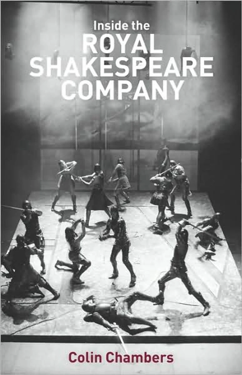 Inside the Royal Shakespeare Company: Creativity and Institution