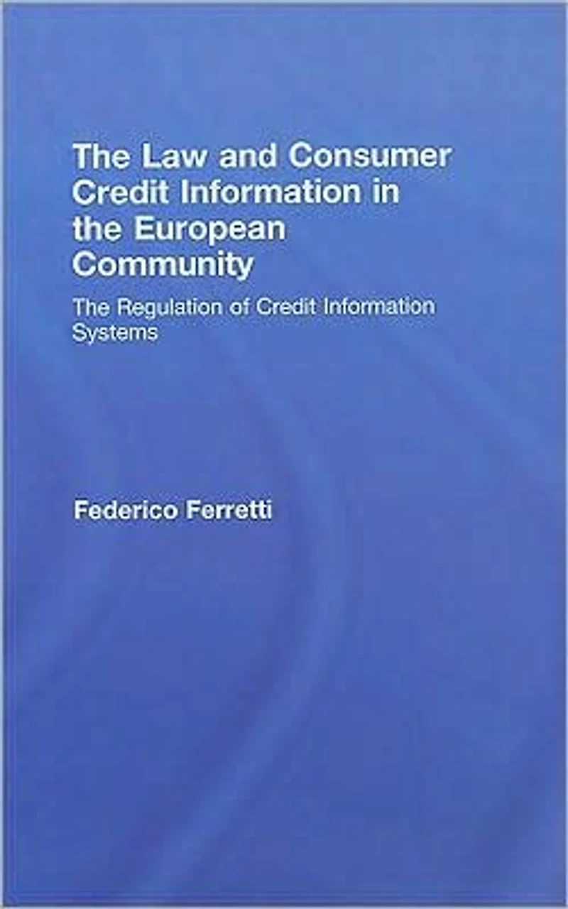 The Law and Consumer Credit Information European Community: Regulation of Systems