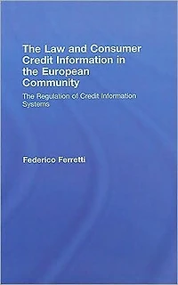The Law and Consumer Credit Information European Community: Regulation of Systems