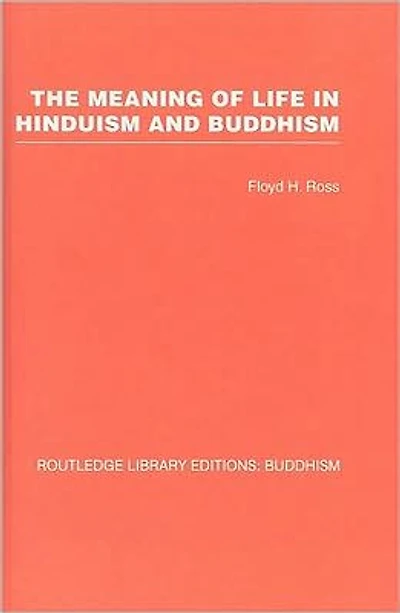 The Meaning of Life in Hinduism and Buddhism