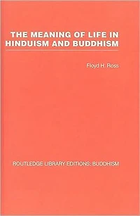 The Meaning of Life in Hinduism and Buddhism