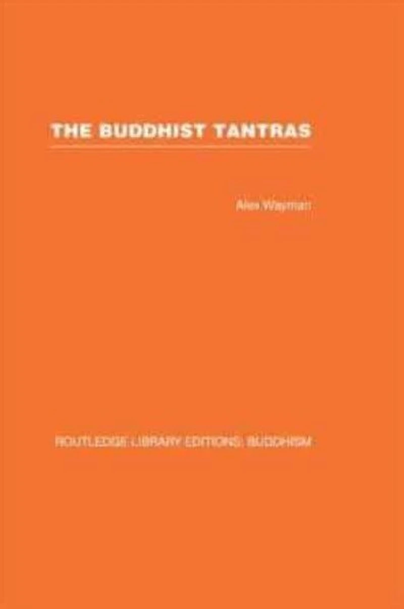 The Buddhist Tantras: Light on Indo-Tibetan Esotericism