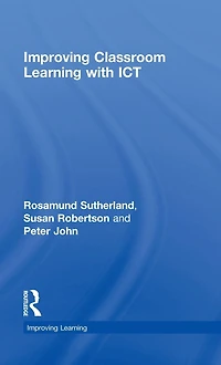 Improving Classroom Learning with ICT