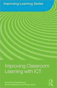 Improving Classroom Learning with ICT