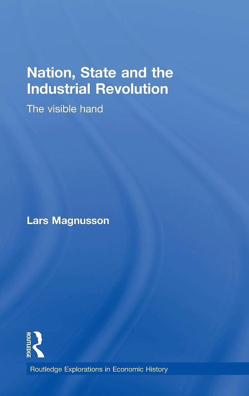 Nation, State and The Industrial Revolution: Visible Hand