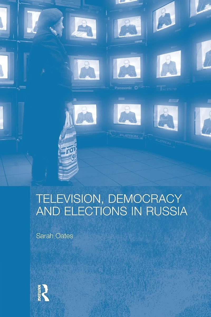 Television, Democracy and Elections Russia