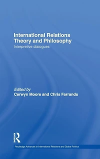 International Relations Theory and Philosophy: Interpretive dialogues