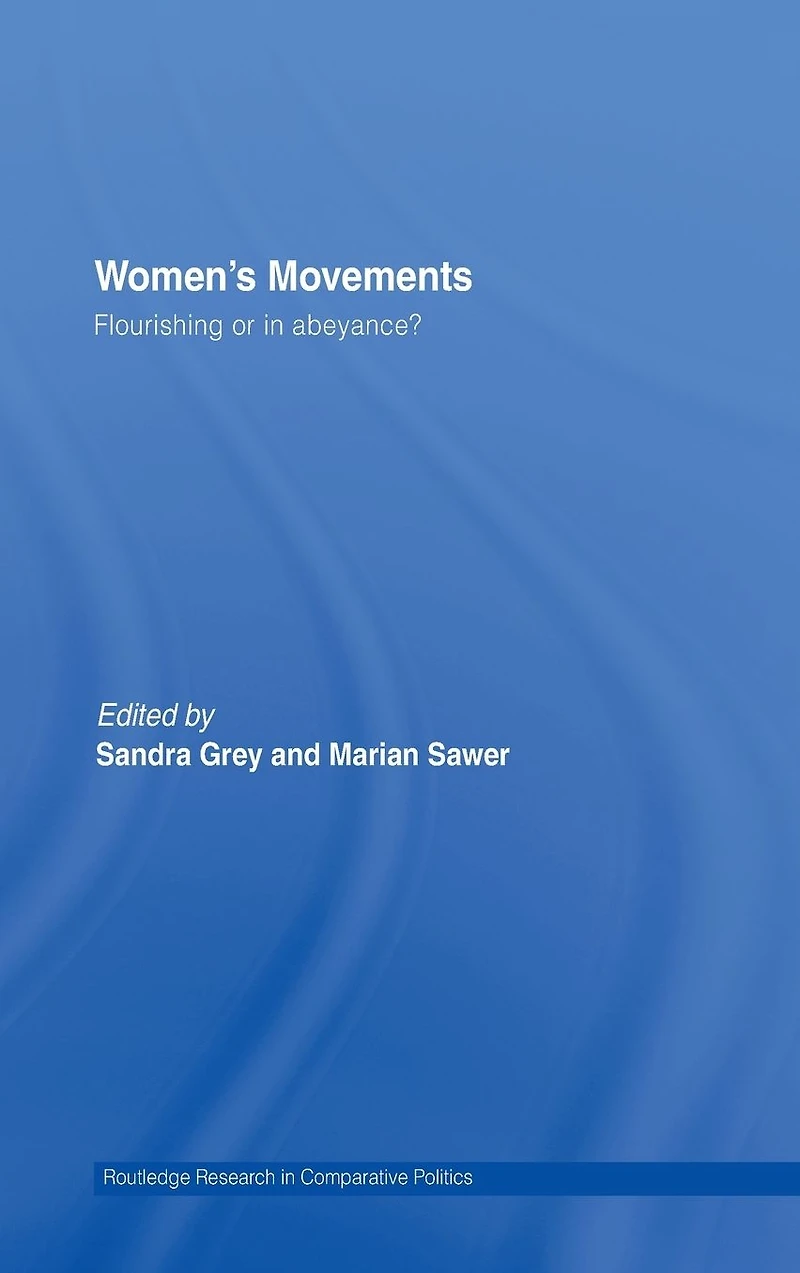 Women's Movements: Flourishing or abeyance?