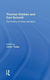 Thomas Hobbes and Carl Schmitt: The Politics of Order Myth
