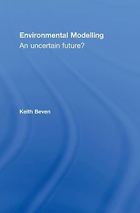Environmental Modelling: An Uncertain Future?