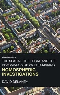 the Spatial, Legal and Pragmatics of World-Making: Nomospheric Investigations