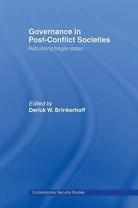 Governance Post-Conflict Societies: Rebuilding Fragile States
