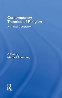 Contemporary Theories of Religion: A Critical Companion