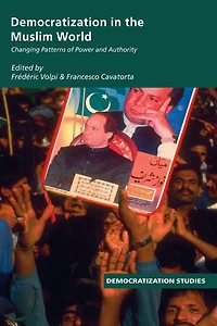 Democratization the Muslim World: Changing Patterns of Authority and Power