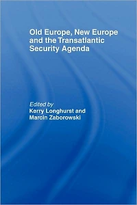 Old Europe, New Europe and the Transatlantic Security Agenda