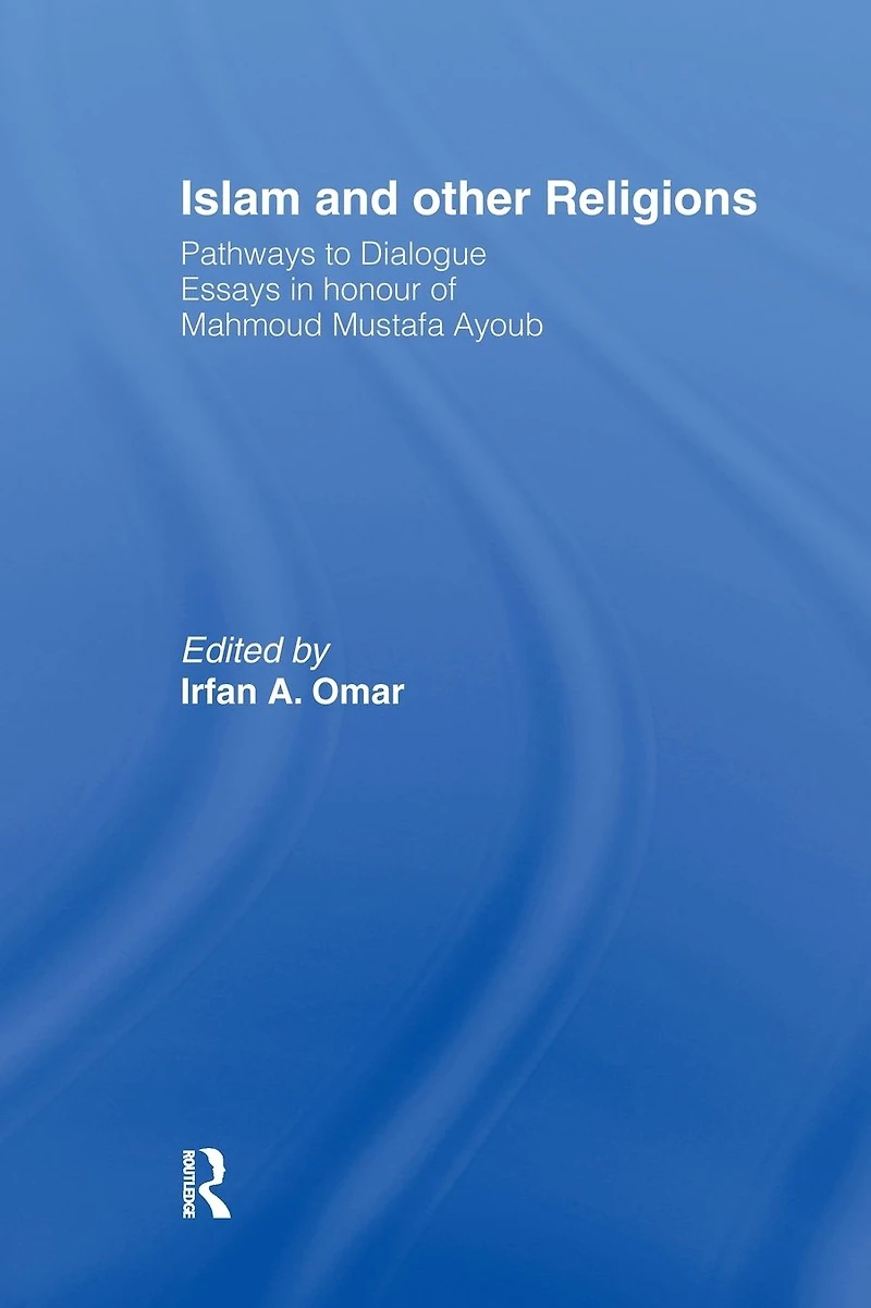 Islam and Other Religions: Pathways to Dialogue