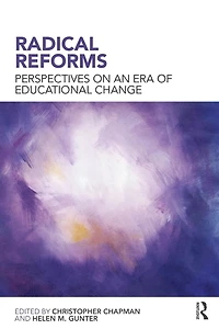 Radical Reforms: Perspectives on an era of educational change