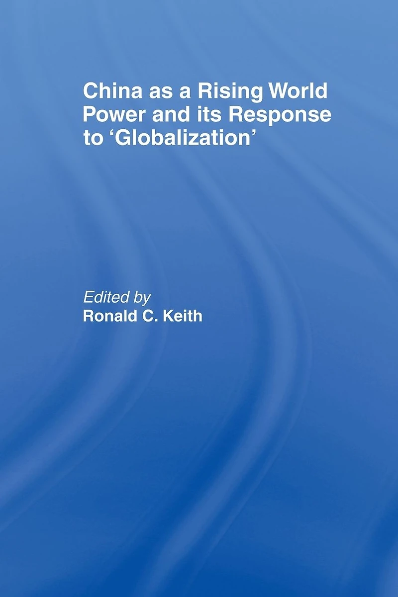 China as a Rising World Power and its Response to 'Globalization'