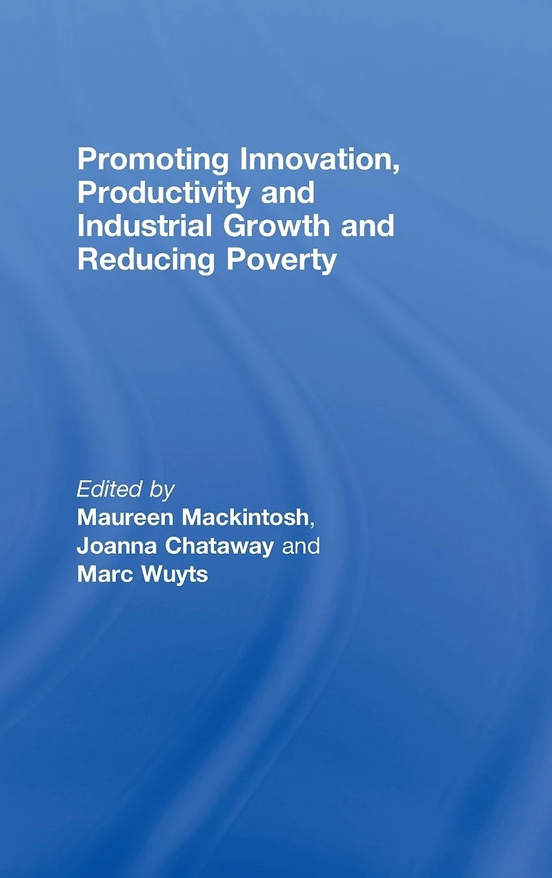 Promoting Innovation, Productivity and Industrial Growth Reducing Poverty