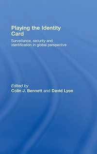 Playing the Identity Card: Surveillance, Security and Identification Global Perspective