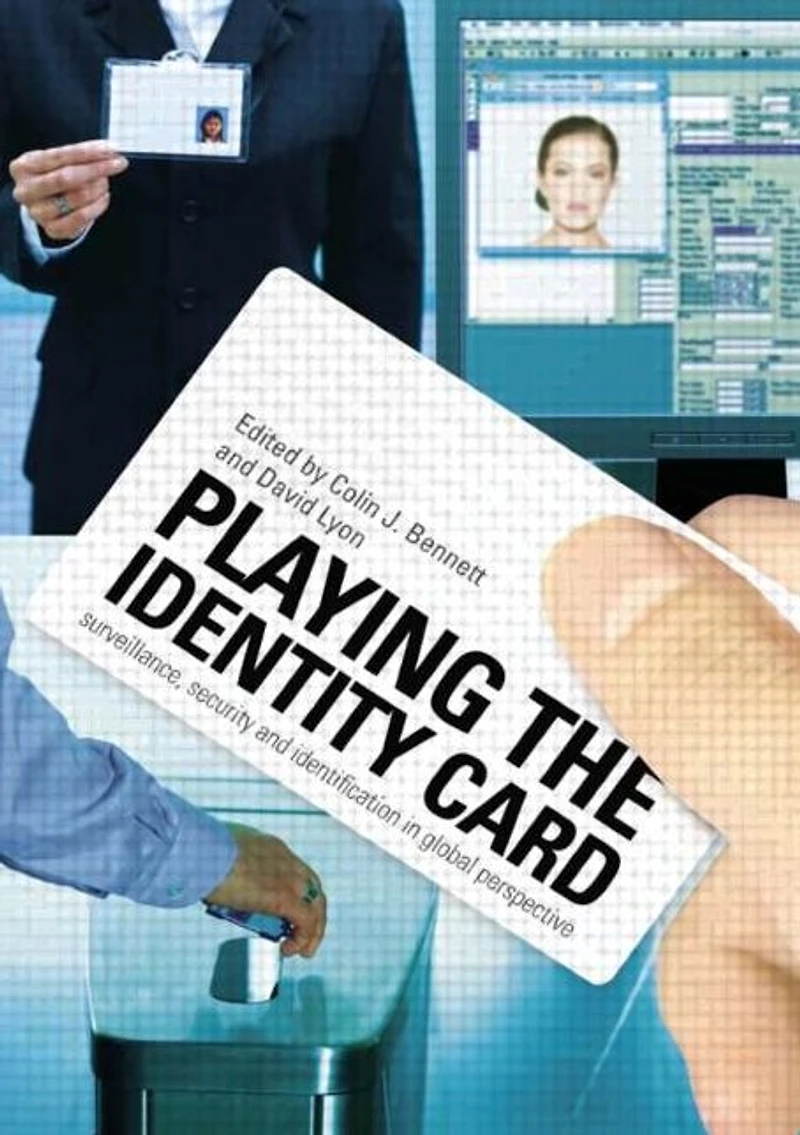 Playing the Identity Card: Surveillance, Security and Identification Global Perspective