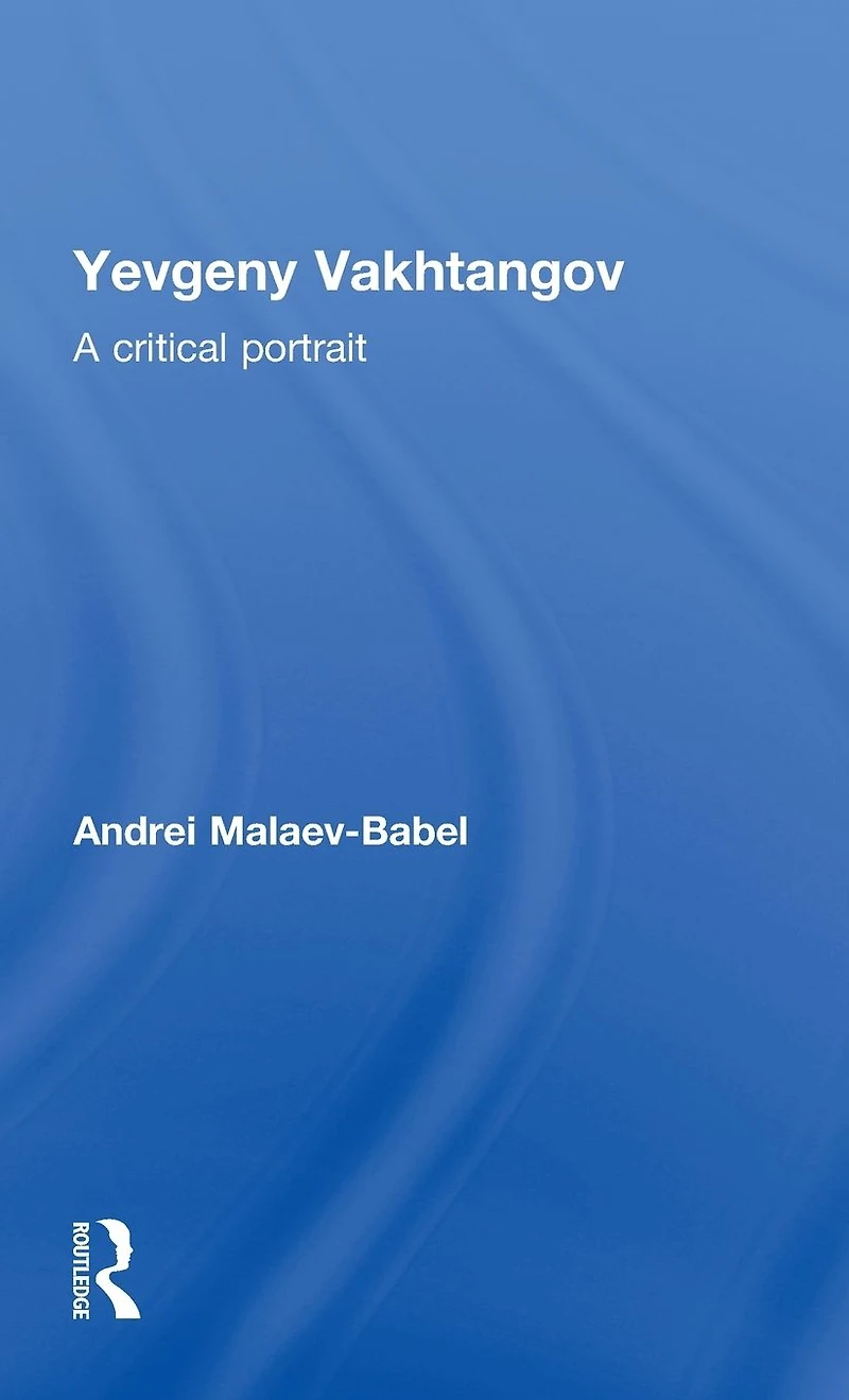 Yevgeny Vakhtangov: A Critical Portrait