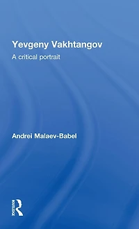 Yevgeny Vakhtangov: A Critical Portrait