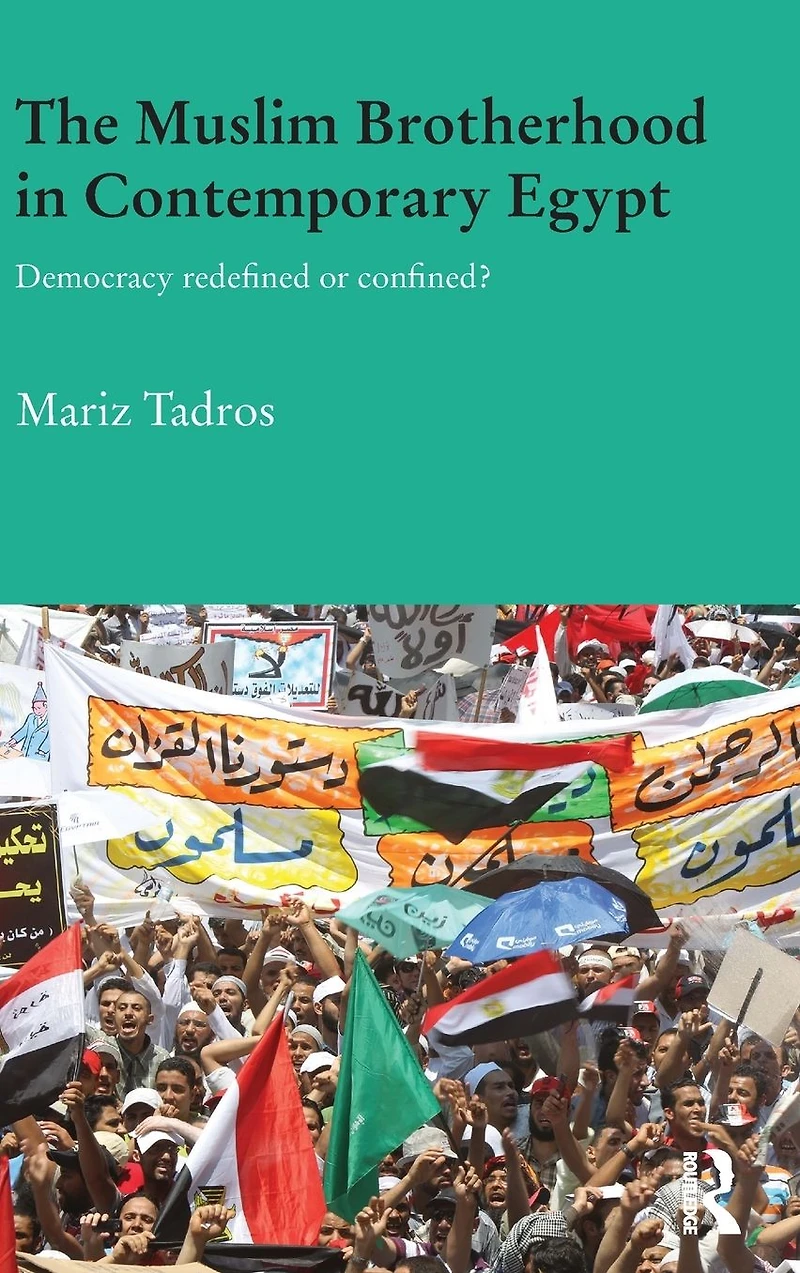 The Muslim Brotherhood Contemporary Egypt: Democracy Redefined or Confined?