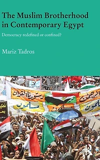 The Muslim Brotherhood Contemporary Egypt: Democracy Redefined or Confined?