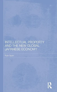 Intellectual Property and the New Global Japanese Economy
