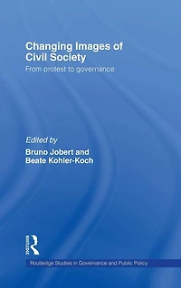 Changing Images of Civil Society: From Protest to Governance