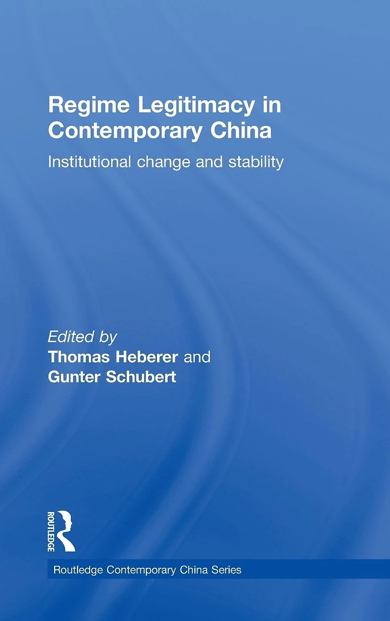 Regime Legitimacy Contemporary China: Institutional change and stability