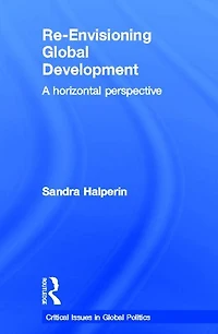 Re-Envisioning Global Development: A Horizontal Perspective