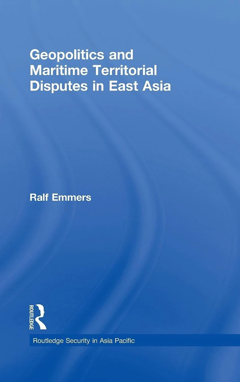Geopolitics and Maritime Territorial Disputes East Asia